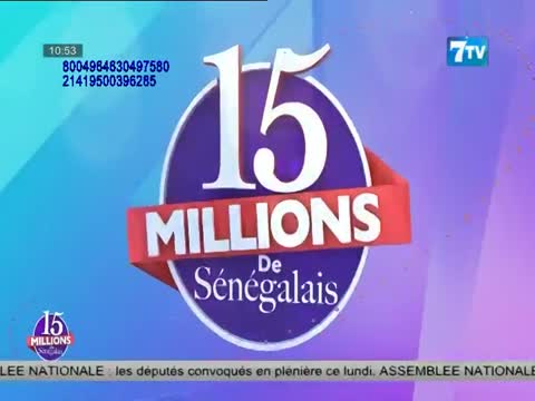 Replay 15 Millions de Sénégalais du Lundi 11 Janvier 2021