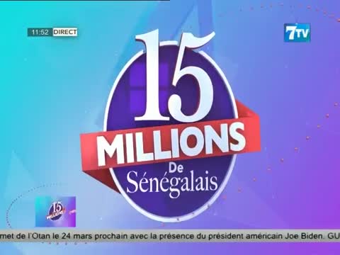 15 Millions de Sénégalais du Mercredi 16 Mars 2022